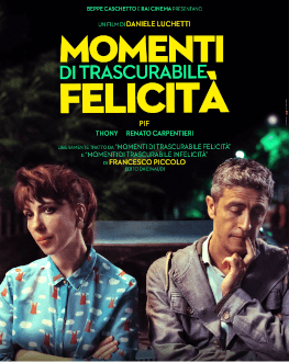 MOMENTI DI TRACURABILE FELICITÀ | MOMENTE DE FERICIRE NEÎNSEMNATĂ NOUA CINEMATOGRAFIE ITALIANĂ ÎN ROMÂNIA