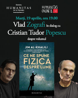 Cristian Tudor Popescu în dialog cu Vlad Zografi. Despre cartea ”Ce ne spune fizica despre lume” de Jim Al-Khalili