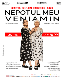 Premieră SIBIU: Nepotul meu, Veniamin // Maia Morgenstern, Emilia Popescu 