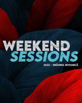 Weekend Sessions la Gradina Botanica 25 septembrie 16:00-21:00 Gradina Botanica