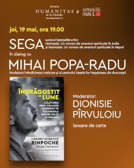 SEGA în dialog cu Mihai Popa-Radu și Dionisie Pîrvuloiu despre „Îndrăgostit de lume. Călătoria unui călugăr buddhist pe tărâmurile dintre viață și moarte“ de Yongey Mingyur Rinpoche și Helen Tworkov Joi, 12 mai, ora 19.00, la Librăria Humanitas de la Cișmigiu