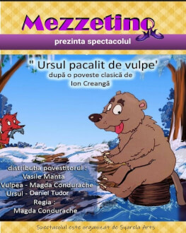 Ursul pacalit de vulpe dupa o poveste clasica de Ion Creanga Wednesday 01 June 2022 Teatrul Infinit