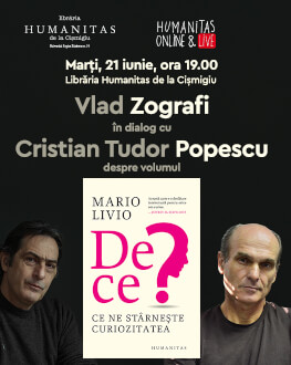 Cristian Tudor Popescu în dialog cu Vlad Zografi despre volumul „De ce? Ce ne stârnește curiozitatea” de Mario Livio 