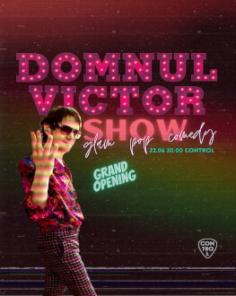 Domnul Victor Show | Grand Opening @ Control | Glam * Pop * Comedy 