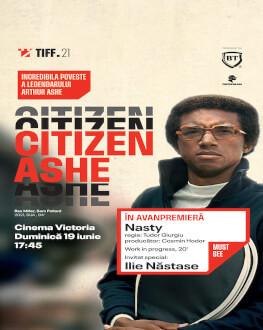 Cetățeanul Ashe / Citizen Ashe Precedat de documentarul Nasty (wip). Invitat: Ilie Năstase