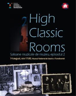 HIGH CLASSIC ROOMS. Saloane muzicale de muzeu, episodul 2 Eveniment în cadrul Zilelor Culturale Maghiare din Cluj, 14-21 august 2022