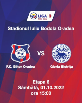 FC BIHOR - GLORIA BISTRIȚA Etapa 6