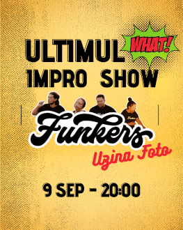 Funkers | Ultimul Impro Show @Uzina Foto