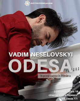 Vadim Neselovskyi - ODESA - la Jazz Fan Rising BUCUREȘTI primă audiție în România