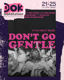 Don't Go Gentle: A Film About IDLES DokStation 6