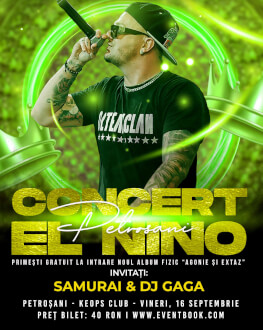 Concert EL NINO Invitați SAMURAI & DJ GAGA