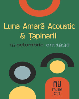 Luna Amară acoustic și Tapinarii in Cluj 