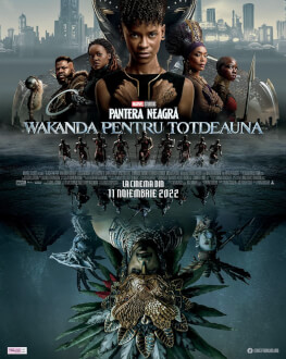Black Panther: Wakanda Forever / Pantera neagră: Wakanda pentru totdeauna 