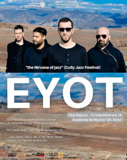 EYOT "the Nirvana of Jazz" la Jazz Fan Rising CLUJ concert aniversar : "10 ani cu EYOT"