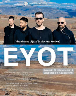 EYOT "the Nirvana of jazz" la Jazz Fan Rising BUCUREȘTI concert aniversar - 10 ani EYOT