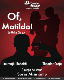 Of, Matilda! În regia lui Sorin Misirianțu