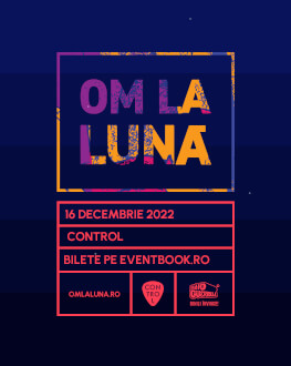 om la lună | Control Club, 16 Decembrie 