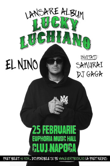 Concert EL NINO: lansare album Lucky Luchiano Invitați: Samurai & Dj Gaga