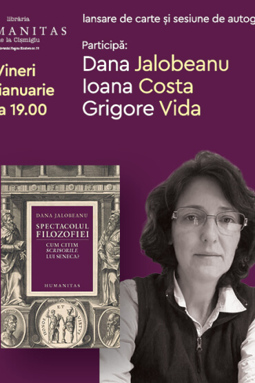 „Spectacolul filozofiei. Cum citim Scrisorile lui Seneca?” de Dana Jalobeanu Lansare de carte și sesiune de autografe