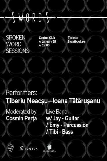 SWORDS - Spoken Word Sessions: Tiberiu Neacșu, Ioana Tătărușanu + live band 