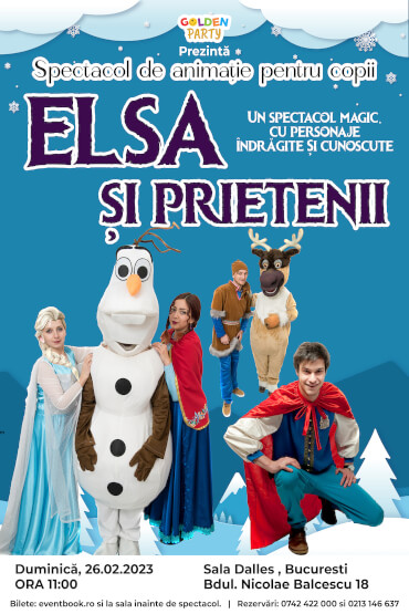 Elsa și prietenii / BUCURESTI Spectacol muzical de animatie pentru copii cu mascote și personaje