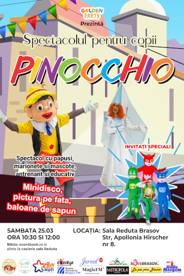 PINOCCHIO /  BRAȘOV SPECTACOL CU PĂPUȘI, MARIONETE ȘI MASCOTE