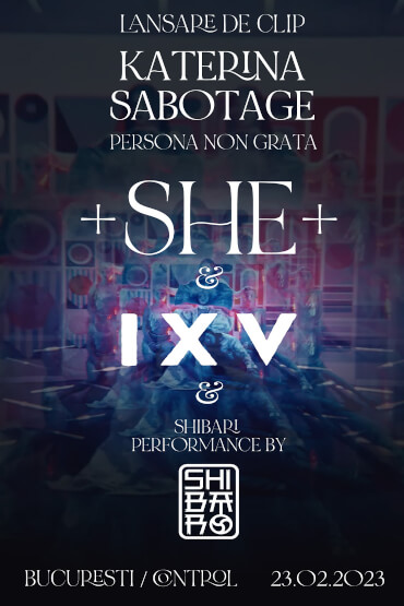 +SHE+ Lansare Videoclip | SHIBARO | IXV 