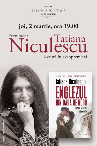 Eveniment Tatiana Niculescu: lectură în avanpremieră din romanul „Englezul din Gara de Nord“ joi, 2 martie, ora 19.00, la librăria Humanitas de la Cișmigiu