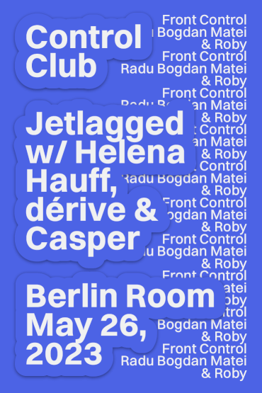 Jetlagged w/ Helena Hauff / Dérive / Casper | Club Control 