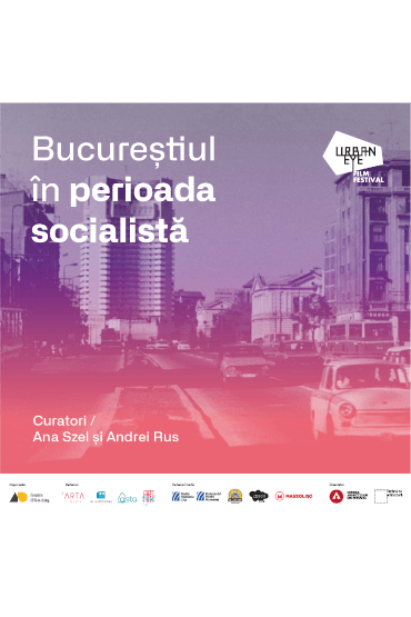 Bucureștiul în perioada socialistă UrbanEye Film Festival 2nd Cluj edition