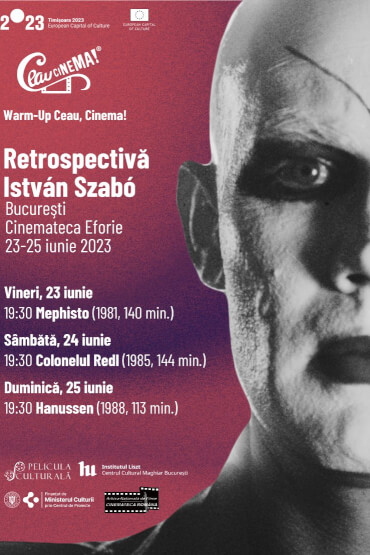 COLONELUL REDL / OBERST REDL Warm-Up Ceau, Cinema!; Retrospectiva István Szabó