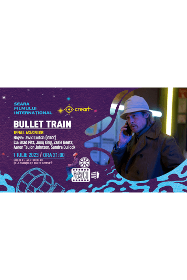 SEARA FILMULUI INTERNAȚIONAL - ,,BULLET TRAIN” Grădina cu Filme – Cinema & More