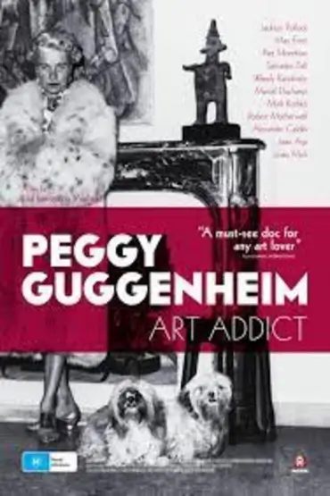 Peggy Guggenheim: Dependentă de artă / Peggy Guggenheim 