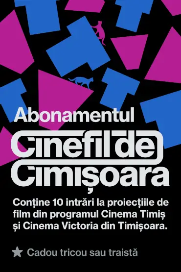 ABONAMENT CINEFIL DE CIMIȘOARA 