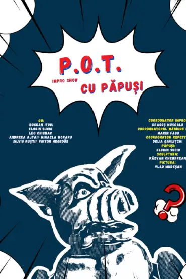 P.O.T. | Impro Show cu păpuși spectacol de improvizație cu păpuși