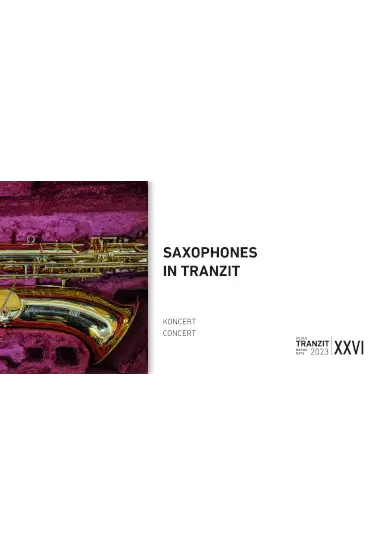 Saxophones in Tranzit // Concert| Tranzit Days 2023 