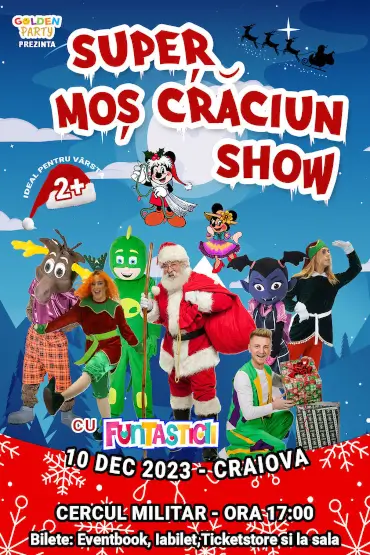 Super Mos Craciun – CRAIOVA Spectacol de Craciun pentru copii