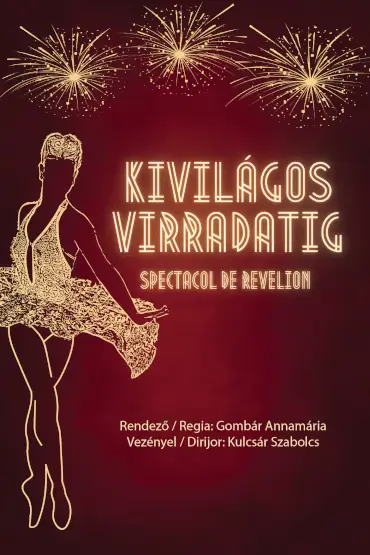 KIVILÁGOS VIRRADATIG | SPECTACOL DE REVELION 