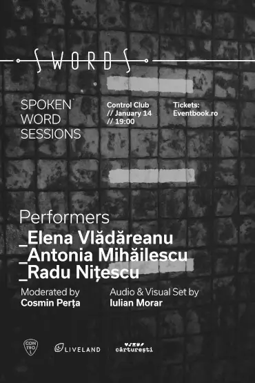 SWORDS  - Spoken Word Sessions cu Elena Vlădăreanu, Radu Nițescu și Antonia Mihăilescu  | Control Club | 14.01 