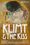 KLIMT: SĂRUTUL / KLIMT & THE KISS 