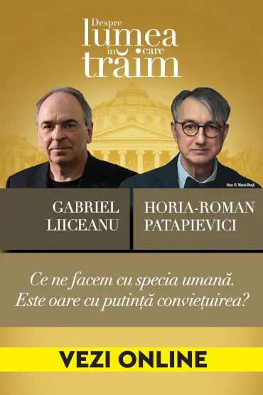 Ce ne facem cu specia umană. Este oare cu putință conviețuirea? Conferință susținută de Gabriel Liiceanu, urmată de un dialog cu Horia-Roman Patapievici