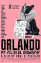 ORLANDO, BIOGRAFIA MEA POLITICĂ  / ORLANDO, MY POLITICAL BIOGRAPHY One World Romania, ediția a 17-a