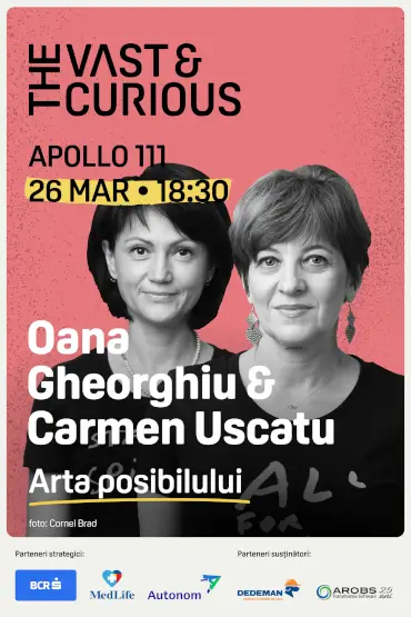 THE VAST & THE CURIOUS: Oana Gheorghiu și Carmen Uscatu Arta posibilului