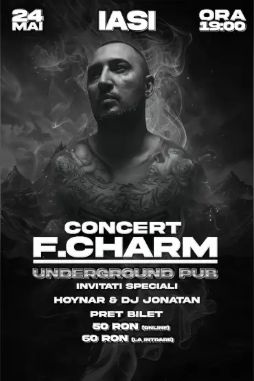 Concert F. Charm Iași Invitați: Hoynar, Dj Jonatan