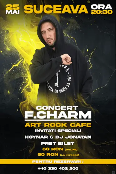 Concert F. Charm Suceava Invitați: Hoynar, Dj Jonatan