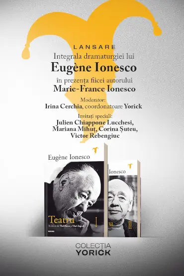 Lansarea INTEGRALEI DRAMATURGIEI lui Eugène Ionesco În prezența fiicei autorului, Marie-France Ionesco