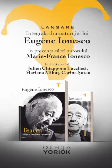 Lansarea INTEGRALEI DRAMATURGIEI lui Eugène Ionesco În prezența fiicei autorului, Marie-France Ionesco