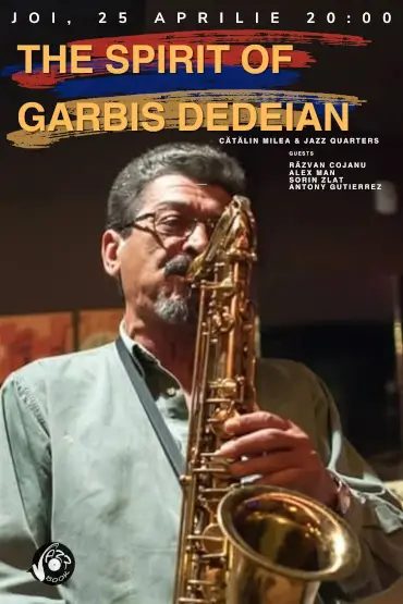 The Spirit of GARBIS DEDEIAN - Catalin Milea & Jazz Quarters 