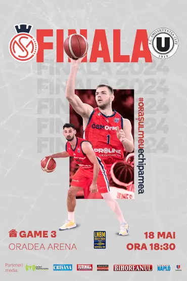 CSM CSU Oradea vs U-BT Cluj-Napoca Liga Națională de baschet masculin - ediția 2023/24, Finala, Meciul 3