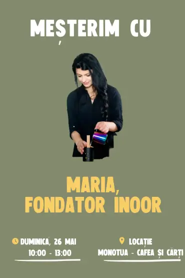 Meșterim cu Maria - Fondator INOOR 